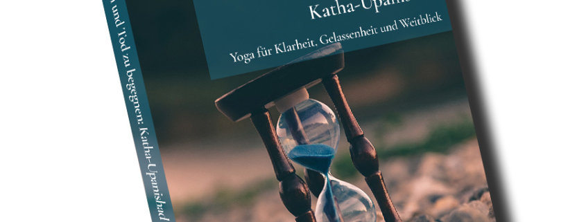 Von der Kunst, Leben und Tod zu begegnen: Katha-Upanishad: Yoga für Klarheit, Gelassenheit und Weitblick (mit Audio-Download) - Pandit Rajmani Tigunai - Agni Verlag